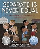 Separate Is Never Equal: Sylvia Mendez and Her Family’s Fight for Desegregation (Jane Addams Award Book (Awards))