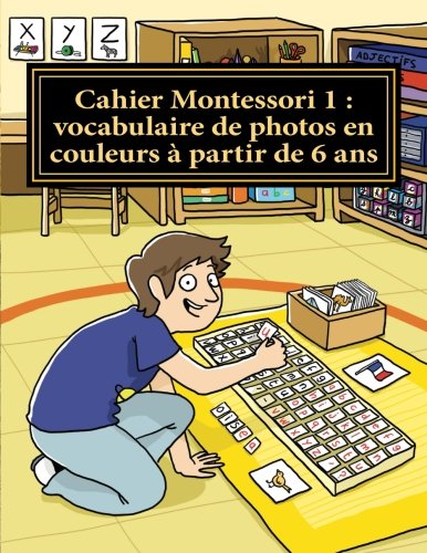 Cahier Montessori 1 de vocabulaire,  partir de 6 ans: Collection cahiers Montessori 