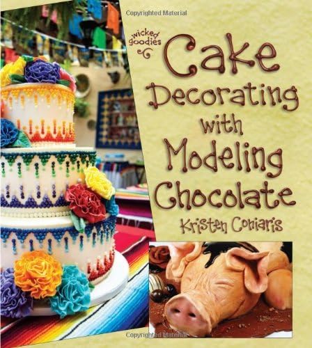 By Kristen Coniaris - Cake Decorating with Modeling Chocolate Paperback – 1 May 2013