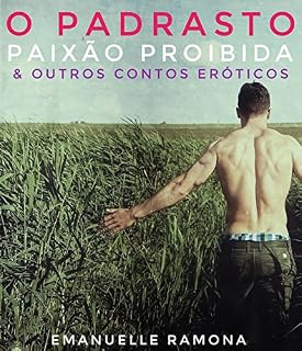 Livro O PADRASTO - PAIXÃO PROIBIDA (E OUTROS CONTOS ERÓTICOS)