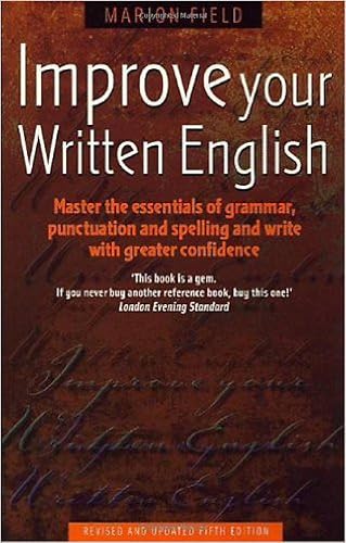 Download Improve Your Written English 5th Edition: Master the Essentials of Grammar; Punctuation and Spelling and Write with Greater Confidence PDF