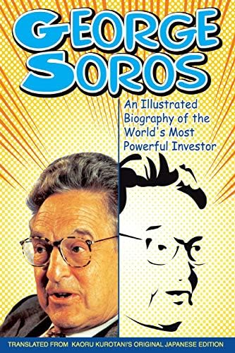 George Soros: An Illustrated Biography of the World's Most Powerful Investor