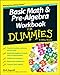 Basic Math and Pre-Algebra Workbook For Dummies