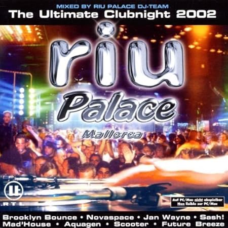 Scooter Jan Wayne Novaspace Ian Van Dahl Lazard Atb By Riu Palace Mallorca The Ultimate Clubnight 02 Mixed 0100 01 01 Amazon Com Music