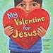 My Valentine for Jesus