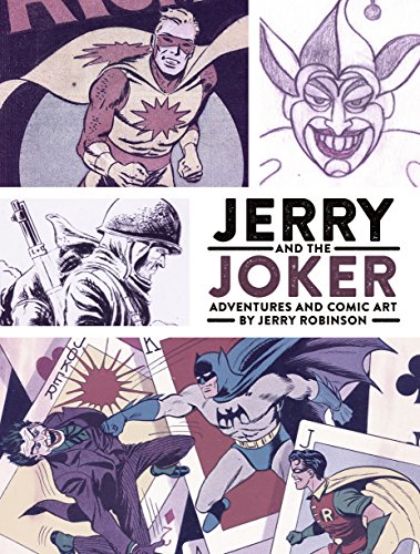Jerry and the Joker: Adventures and Comic Art by Jerry Robinson