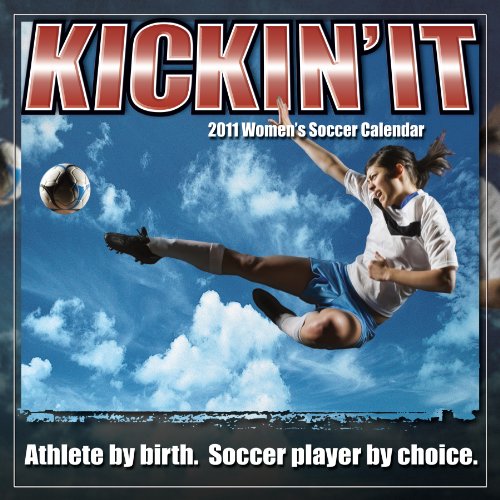 Kickin It: Women's Soccer 2011 Wall Calendar (Calendar) by
