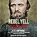 Rebel Yell: The Violence, Passion, and Redemption of Stonewall Jackson by 