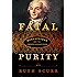 Fatal Purity: Robespierre and the French Revolution