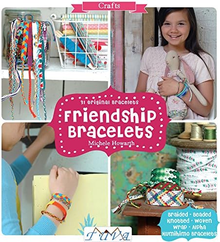Friendship Bracelets: 31 Original Bracelets