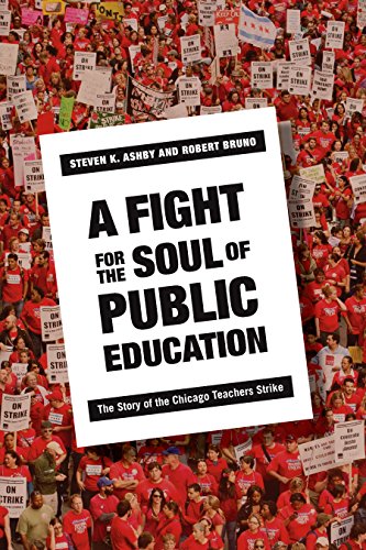 A Fight for the Soul of Public Education: The Story of the Chicago Teachers Strike