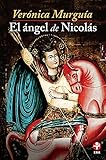 El ángel de Nicolás (Spanish Edition) by Verónica Murguía