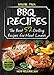 BBQ RECIPES: The Best 52 Grilling Recipes for Meat Lovers (smoking meat, grilled chicken recipes, kamado grill, texas bbq, argentine grill, how to smoke meat, indoor grilling, best barbecue)