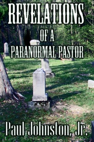 Revelations Of A Paranormal Pastor