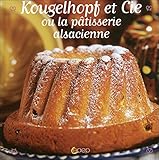 Image de Kougelhopf et Cie ou la pâtisserie alsacienne