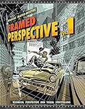 Framed Perspective Vol. 1: Technical Perspective and Visual Storytelling