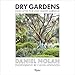 Dry Gardens: High Style for Low Water Gardens