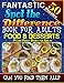 Fantastic Spot the Difference Book for Adults: Food & Desserts. Picture Puzzle Books for Adults: Do You Possess the Power of Observation? Can You Really Find All the Differences on Your Own? by Razorsharp Productions