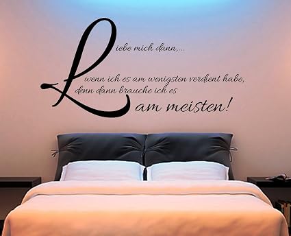 Wandtattoo Sprüche Liebe Mich Dann Wenn Ich Es Am Wenigsten Verdient Habe Denn Dann Brauche Ich Es Am Meisten Größen U Farbauswahl Von Ad