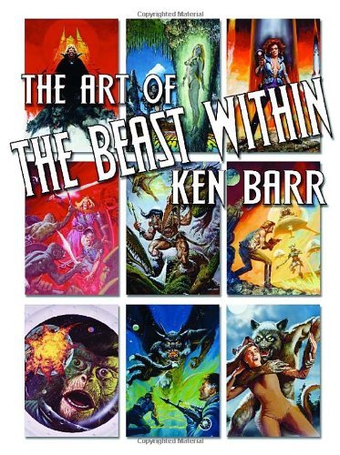 The Beast Within: Art of Ken Barr - Hardcover Ed by Ken Barr (2007-05-15) by Ken Barr (Hardcover)