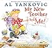 My New Teacher and Me!: A Weird Al Rhyming Picture Book with Back-to-School Wordplay