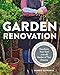 Garden Renovation: Transform Your Yard Into the Garden of Your Dreams by Bobbie Schwartz