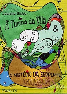 Livro A TURMA DA VILA & O MISTÉRIO DA SERPENTE DOURADA