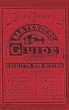 Jerry Thomas Bartenders Guide 1862 Reprint: How to Mix Drinks, or the Bon Vivant's Companion