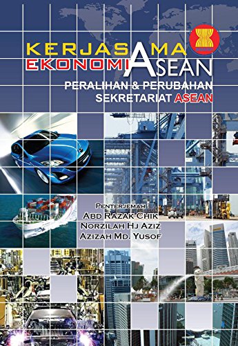 KERJASAMA EKONOMI ASEAN: PERALIHAN DAN PERUBAHAN (ASEAN ECONOMIC COOPERATION: TRANSITION AND CHANGE)