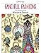 Fanciful Fashions Coloring Book by 