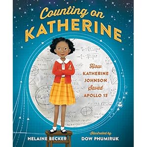Counting on Katherine: How Katherine Johnson Saved Apollo 13