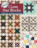 Block-Buster Quilts - I Love Star Blocks: 16 Quilts from an All-Time Favorite Block by Karen M. Burns