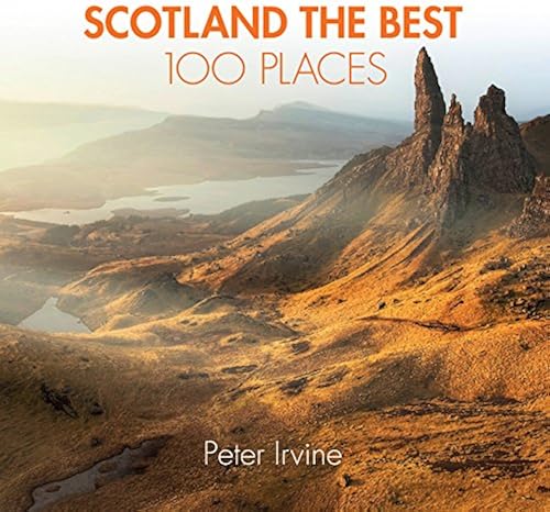 Download Scotland the Best 100 Places: Extraordinary Places and Where Best to Walk, Eat and Sleep PDF