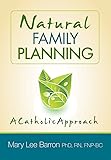 Natural Family Planning: A Catholic Approach