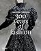 Fashion Forward: 300 Years of Fashion