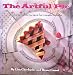 The Artful Pie: Unforgettable Recipes for Creative Cooks by 