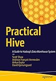 Practical Hive: A Guide to Hadoop's Data Warehouse System
