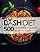Dash Diet Cookbook: 500 Healthy and Yummy Recipes for Weight Loss by 
