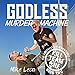 Godless Murder Machine: Kill Team One, Book 2 by 