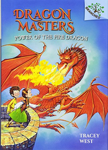 Power of the Fire Dragon: A Branches Book (Dragon Masters #4)