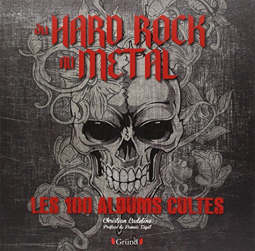 Du Hard Rock Au Metal Les 100 Albums Cultes Christian Eudeline Pdf Landrushandzwin