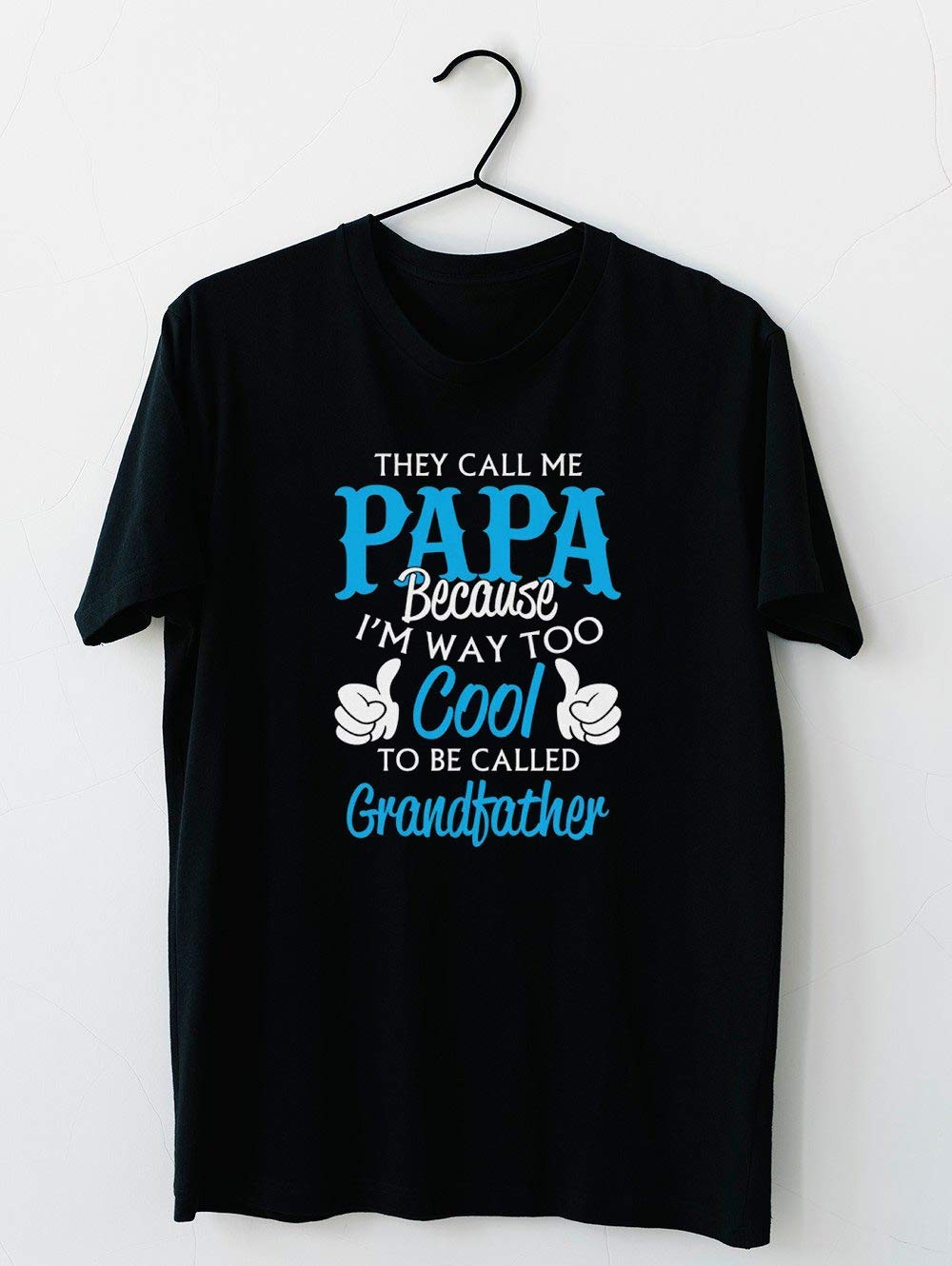 They Call Me Papa T Shirt For Grandfather Great Gift For Father T Shirt For Unisex