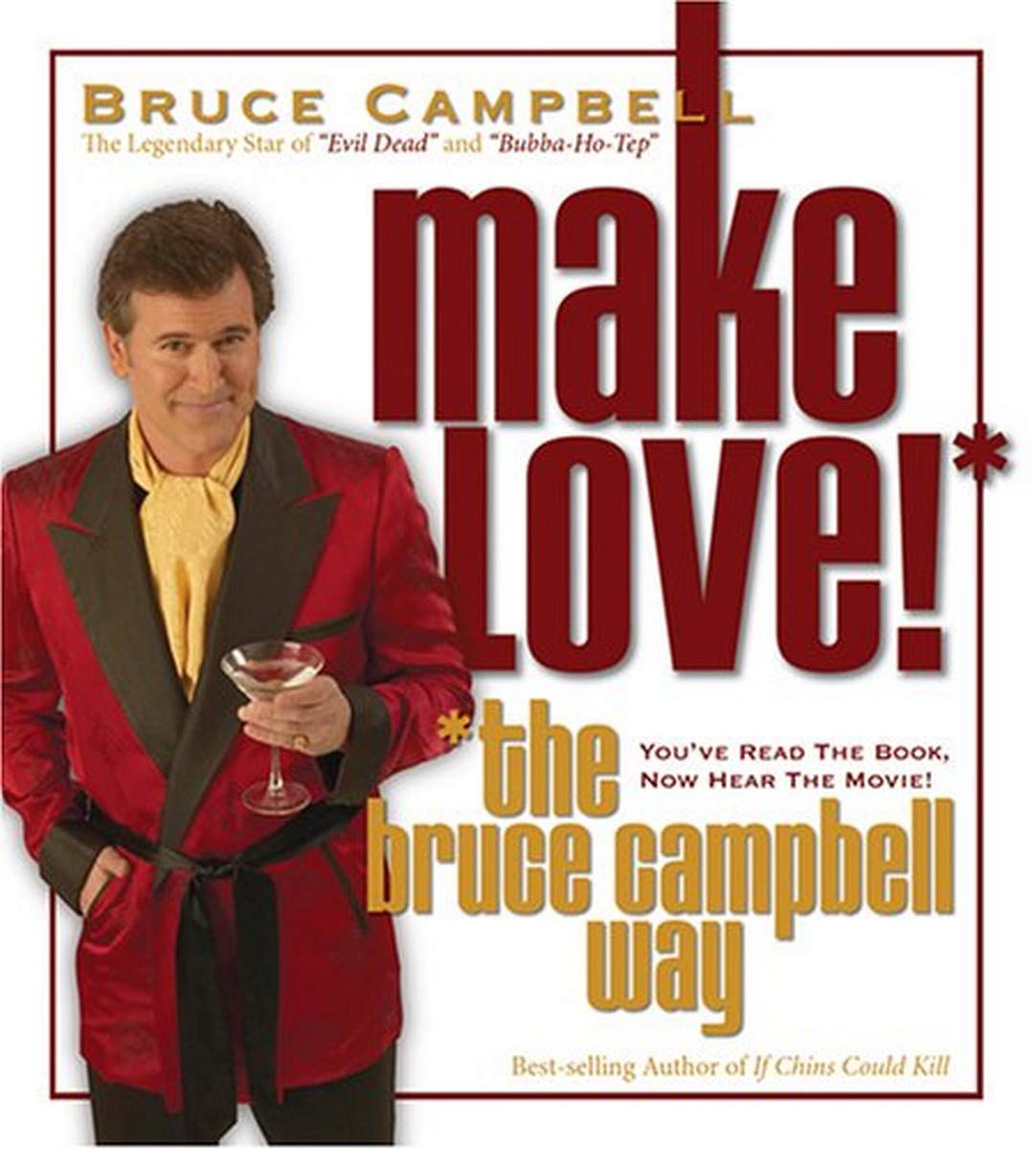 Campbell Bruce Make Love The Bruce Campbell Way Amazon Com Music