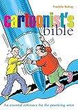 The Cartoonist's Bible (Artist's Bibles) by 