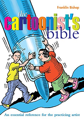 The Cartoonist's Bible (Artist's Bibles) by Franklin Bishop