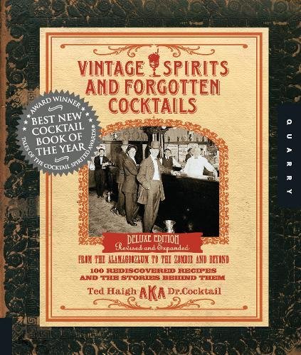 Download Vintage Spirits and Forgotten Cocktails: From the Alamagoozlum to the Zombie 100 Rediscovered Recipes and the Stories Behind Them