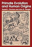 Primate Evolution and Human Origins, Ciochon, Russell L. and Fleagle, John G., 0202011755