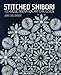Stitched Shibori: Technique, innovation, pattern, design by Jane Callender