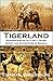 Tigerland: Reminiscences of Forty Years' Sport and Adventure in Bengal (1916)