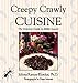 Creepy Crawly Cuisine: The Gourmet Guide to Edible Insects